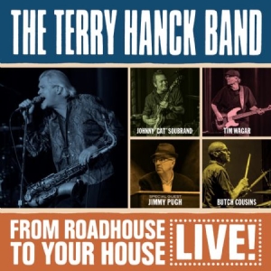 Terry Hanck Band - From Roadhouse To Your House i gruppen CD hos Bengans Skivbutik AB (1993055)