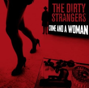 Dirty Strangers - Crime & A Woman i gruppen CD hos Bengans Skivbutik AB (1993080)