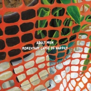 Adult Mom - Momentary Lapse Of Happily i gruppen CD hos Bengans Skivbutik AB (2004739)