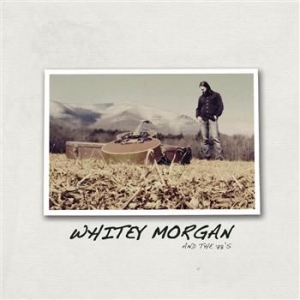 Morgan Whitey & The 78'S - Whitey Morgan & The 78'S i gruppen VINYL hos Bengans Skivbutik AB (2004793)