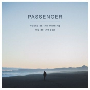 Passenger - Young As The Morning Old As The Sea i gruppen Minishops / Passenger hos Bengans Skivbutik AB (2005912)