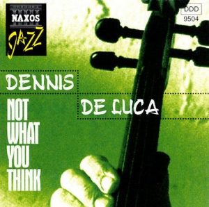 De Luca Dennis - Not What You Think i gruppen CD hos Bengans Skivbutik AB (2010218)