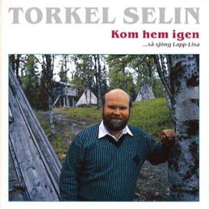 Selin Torkel - Kom Hem Igen ...Så Sjöng Lapp i gruppen CD hos Bengans Skivbutik AB (2011377)