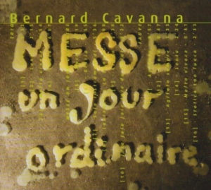 Cavanna Bernard - Messe, Un Jour Ordinaire i gruppen CD hos Bengans Skivbutik AB (2011658)