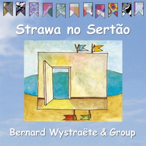 Bernard Wystraëte Group - Strawa No Sertão i gruppen CD hos Bengans Skivbutik AB (2012643)