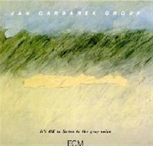 Jan Garbarek Group - It's Ok To Listen To The Gray Voice i gruppen CD hos Bengans Skivbutik AB (2012663)