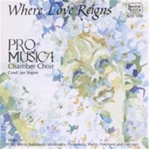 Kammarkören Pro Musica - Where Love Reigns i gruppen CD hos Bengans Skivbutik AB (2012819)