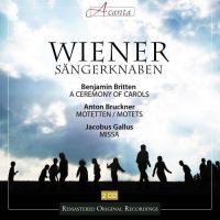 Wiener Sängerknaben - Britten - Bruckner - Gallus i gruppen CD hos Bengans Skivbutik AB (2015889)