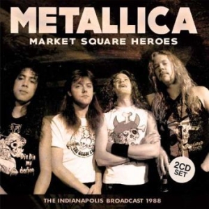 Metallica - Market Square Heros 2 Cd (Broadcast i gruppen CD hos Bengans Skivbutik AB (2026666)