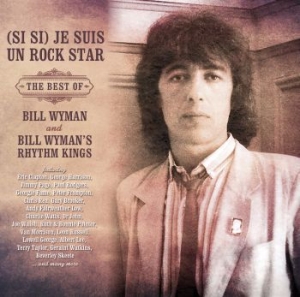 Wyman Bill - Je Suis Un Rock StarBest Of Bill i gruppen CD hos Bengans Skivbutik AB (2032675)