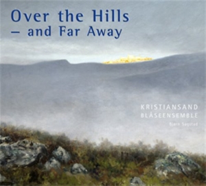 Kristiansand Wind Ensemble - Over The Hills And Far Away i gruppen Musikk / SACD / Klassisk hos Bengans Skivbutik AB (2035384)