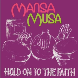 Mansa Musa - Hold On To The Faith i gruppen VINYL hos Bengans Skivbutik AB (2038988)