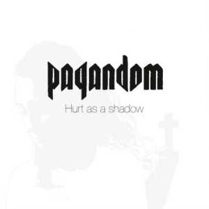 Pagandom - Hurt As A Shadow i gruppen Labels / Gain hos Bengans Skivbutik AB (2039989)