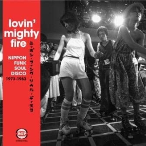 Various Artists - Lovin' Mighty FireNippon Funk-Soul i gruppen VINYL hos Bengans Skivbutik AB (2040010)