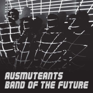 Ausmuteants - Band Of The Future i gruppen VINYL hos Bengans Skivbutik AB (2040113)