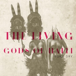 Living Gods Of Haiti - Bone Dry i gruppen CD hos Bengans Skivbutik AB (2042367)