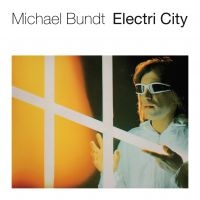 Bundt Michael - Electri City i gruppen CD hos Bengans Skivbutik AB (2042532)