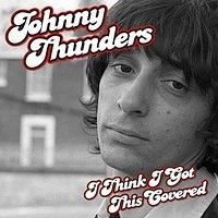 Thunders Johnny - I Think I Got This Covered i gruppen CD hos Bengans Skivbutik AB (2042551)