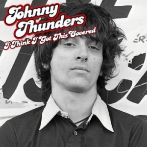 Thunders Johnny - I Think I Got This Covered i gruppen VI TIPSER / Julegavetips Vinyl hos Bengans Skivbutik AB (2042552)