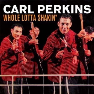 Perkins Carl - Whole Lotta Shakin' i gruppen CD hos Bengans Skivbutik AB (2042561)