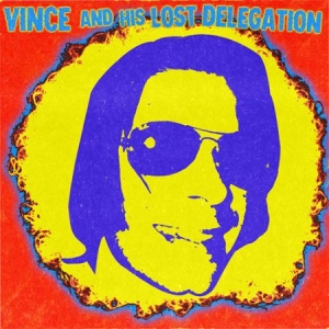 Vince & His Lost Delegation - Vince & His Lost Delegation i gruppen VINYL hos Bengans Skivbutik AB (2042574)