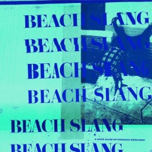 Beach Slang - A Loud Bash Of Teenage Feelings i gruppen CD hos Bengans Skivbutik AB (2042581)