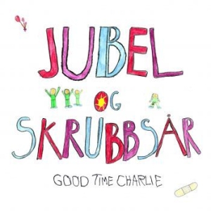 Good Time Charlie - Jubel Og Skrubbsår i gruppen CD hos Bengans Skivbutik AB (2042613)