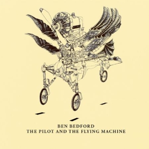 Bedford Ben - Pilot And The Flying Machine i gruppen CD hos Bengans Skivbutik AB (2042638)