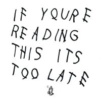 Drake - If You're Reading This It's Too Lat i gruppen VI TIPSER / Bengans Personal tipser / Håndplukket hip-hop gjennom årene hos Bengans Skivbutik AB (2045800)