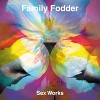 Family Fodder - Sex Works i gruppen VINYL hos Bengans Skivbutik AB (2055084)