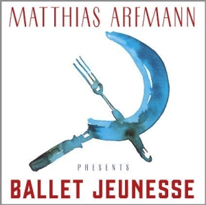 Arfmann Matthias - M Arfmann Presents Ballet Jeunesse i gruppen CD hos Bengans Skivbutik AB (2055810)