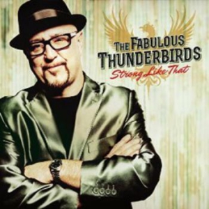 Fabulous Thunderbirds - Strong Like That i gruppen CD hos Bengans Skivbutik AB (2057848)