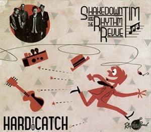 Shakedown Tim & The Rhythm Revue - Hard To Catch i gruppen CD hos Bengans Skivbutik AB (2060852)