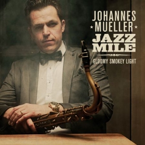 Mueller Johannes & Jazz Mile - Gloomy Smokey Light i gruppen CD hos Bengans Skivbutik AB (2060859)