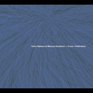 Watson Chris & Davidson Marcus - Cross-Pollination i gruppen CD hos Bengans Skivbutik AB (2060944)