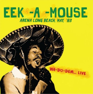 Eek-A-Mouse - Arena Long Beah 1983Wa-Do-Dem i gruppen CD hos Bengans Skivbutik AB (2061034)