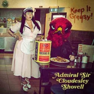 Admiral Sir Cloudesley Shovell - Keep It Greasy i gruppen VINYL hos Bengans Skivbutik AB (2062247)