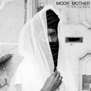 Moor Mother - Fetish Bones i gruppen CD hos Bengans Skivbutik AB (2062546)