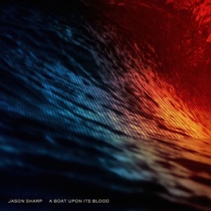 Jason Sharp - A Boat Upon Its Blood i gruppen VINYL hos Bengans Skivbutik AB (2068433)