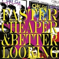 Chelsea - Faster Cheaper And Better Looking ( i gruppen VINYL hos Bengans Skivbutik AB (2068474)