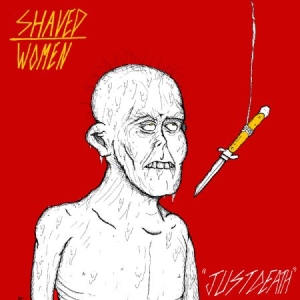 Shaved Women - Just Death i gruppen VINYL hos Bengans Skivbutik AB (2068544)