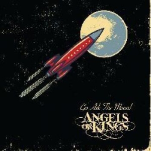 Angels Or Kings - Go Ask The Moon i gruppen CD hos Bengans Skivbutik AB (2071248)