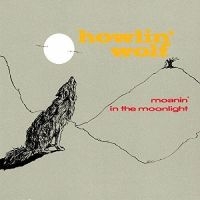 Howlin' Wolf - Moanin' In The Moonlight i gruppen CD hos Bengans Skivbutik AB (2074008)