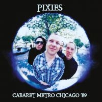 Pixies - Cabaret Metro Chicago 1989 i gruppen Minishops / Pixies hos Bengans Skivbutik AB (2074014)