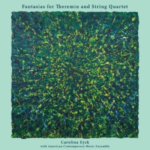 Eyck Carolina - Fantasias For Theremin And String Q i gruppen CD hos Bengans Skivbutik AB (2074029)