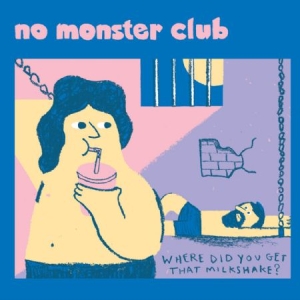 No Monster Club - Where Did You Get That Milkshake i gruppen VINYL hos Bengans Skivbutik AB (2084149)