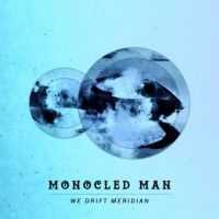 Monocled Man - We Drift Meridian i gruppen CD hos Bengans Skivbutik AB (2084260)