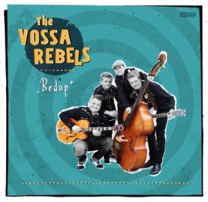 Vossa Rebels - Bedop i gruppen VI TIPSER / Julegavetips CD hos Bengans Skivbutik AB (2084304)