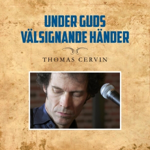 Cervin Thomas - Under Guds Välsignande Händer i gruppen CD hos Bengans Skivbutik AB (2097309)