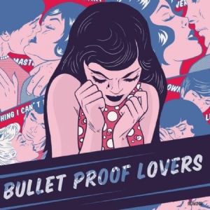 Bullet Proof Lovers - Bullet Proof Lovers i gruppen CD hos Bengans Skivbutik AB (2098364)